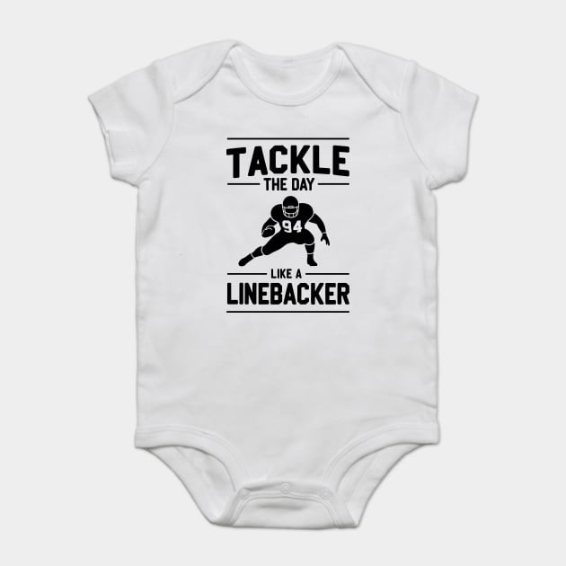 Tackle The Day Like a Linebacker Baby Bodysuit by Frank Ring